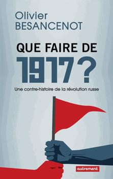 1917, exemples et contre-exemples à méditer